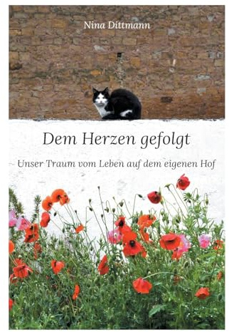 Dem Herzen gefolgt: Unser Traum vom Leben auf dem eigenen Hof