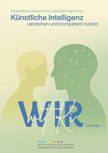 Wir mit KI: Künstliche Intelligenz verstehen und kompetent nutzen.