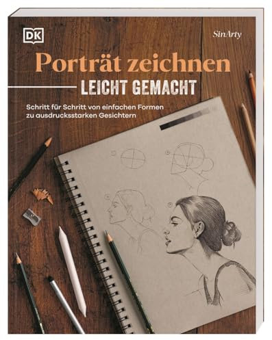 Porträt zeichnen leicht gemacht: Schritt für Schritt von einfachen Formen zu ausdrucksstarken Gesichtern. Ein umfassender und anschaulicher Leitfaden