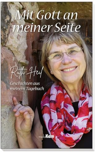 Mit Gott an meiner Seite: Geschichten aus meinem Tagebuch