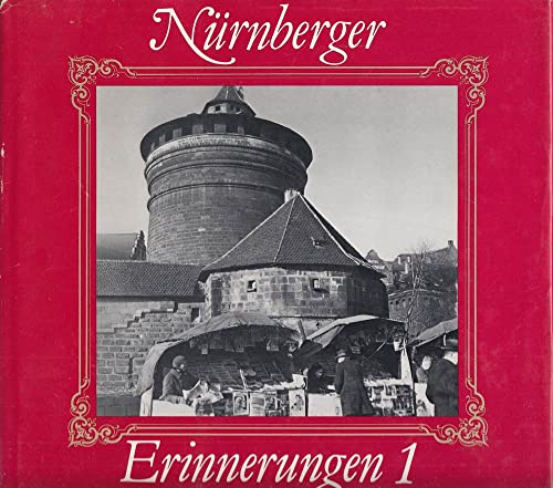 Nürnberger Erinnerungen 1: Ein Bildband mit 180 Fotos aus den Jahren 1920-1945
