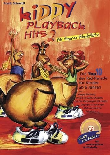 Kiddy Playback Hits für Sopranblockflöte, Band 2: Die Top 10 der Kid-Parade für Kinder ab 6 Jahren