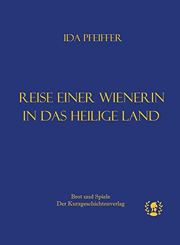 Reise einer Wienerin ins Heilige Land (Kurze Klassiker)