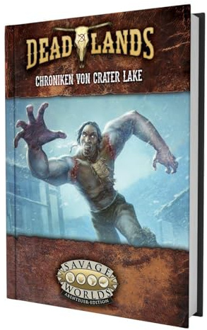Deadlands: The Weird West - Chroniken von Crater Lake