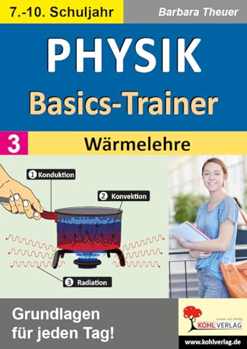 Physik Basics Trainer Wärmelehre Klasse 7 8 9 10 | Temperatur Energie Aggregatzustände Wärmetransport | 76 Seiten 35 Wochenblätter mit Lösungen | ... Freiarbeit: Grundlagen für jeden Tag!