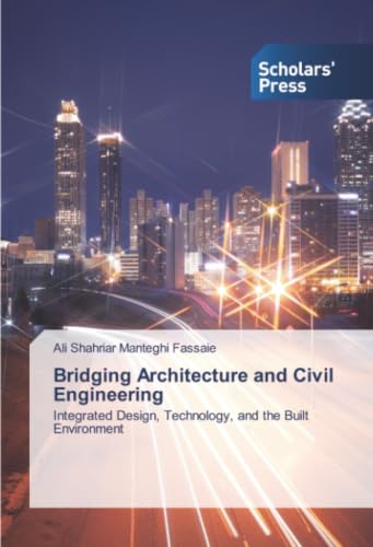 Bridging Architecture and Civil Engineering: Integrated Design, Technology, and the Built Environment