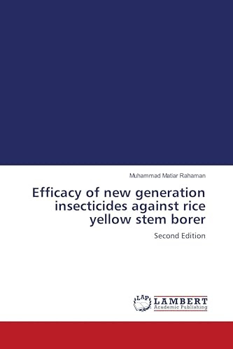 Efficacy of new generation insecticides against rice yellow stem borer: Second Edition