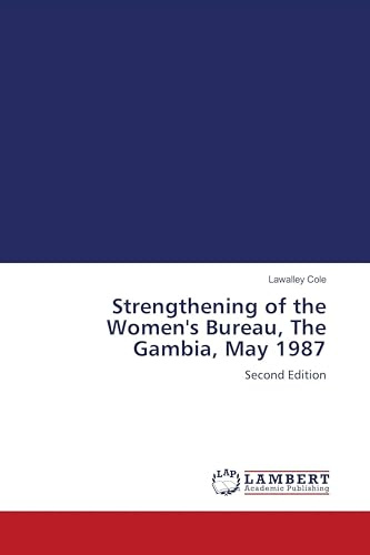 Strengthening of the Women's Bureau, The Gambia, May 1987: Second Edition
