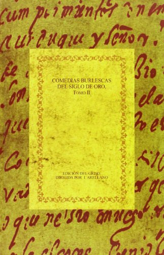 Comedias burlescas del Siglo de Oro. Tomo II. Los amantes de Teruel; Amor, ingenio y mujer; La aventura sin buscarla; Angélica y Medoro.: 2