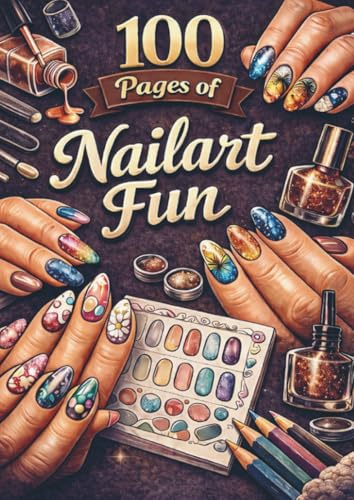 100 Pages of Nailart fun: Color & Decorate