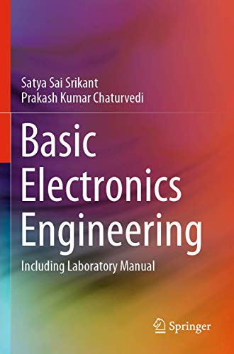 Basic Electronics Engineering: Including Laboratory Manual