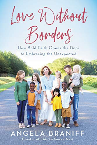 Love Without Borders: How Bold Faith Opens the Door to Embracing the Unexpected – A Spiritual Memoir on Large Families, Special Needs, and Adoption