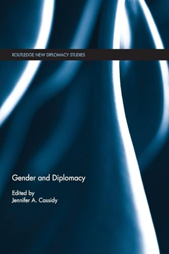 Gender and Diplomacy (Routledge New Diplomacy Studies)