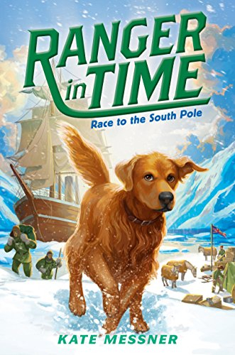 Race to the South Pole (Ranger in Time #4), Volume 4