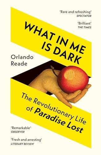 What in Me Is Dark: The Revolutionary Life of Paradise Lost
