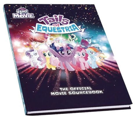 My Little Pony Tails of Equestria: The Official Movie Sourcebook