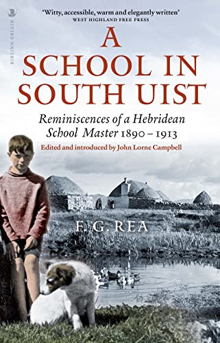 A School in South Uist: Reminiscences of a Hebridean Schoolmaster, 1890-1913