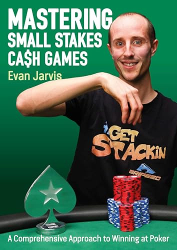 Mastering Small Stakes Cash Games: A Comprehensive Approach to Winning at Poker