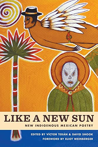 Like A New Sun: New Indigenous Mexican Poetry