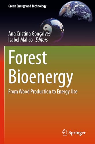 Forest Bioenergy: From Wood Production to Energy Use (Green Energy and Technology)