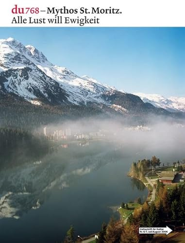 du - Zeitschrift für Kultur / Mythos St. Moritz: Alle Lust will Ewigkeit