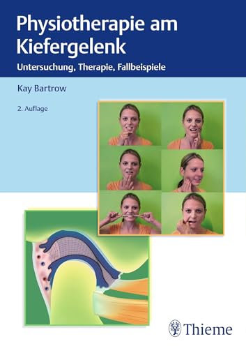 Physiotherapie am Kiefergelenk: Untersuchung, Therapie, Fallbeispiele (Physiofachbuch)