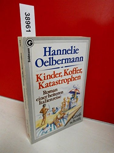 Kinder, Koffer, Katastrophen. (Großdruck). Roman einer heiteren Italienreise.