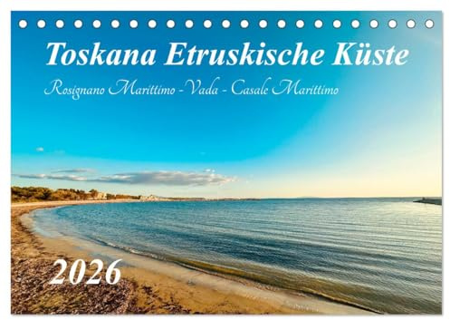 Toskana - Etruskische Küste (Tischkalender 2026 DIN A5 quer), CALVENDO Monatskalender: Sehenswerte Orte an der toskanischen Küste (CALVENDO Orte)