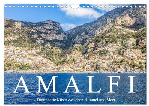 Amalfi - Traumhafte Küste zwischen Himmel und Meer (Wandkalender 2026 DIN A4 quer), CALVENDO Monatskalender: Spektakuläre Traumküste an der Südwestküste Italiens am Mittelmeer. (CALVENDO Orte)