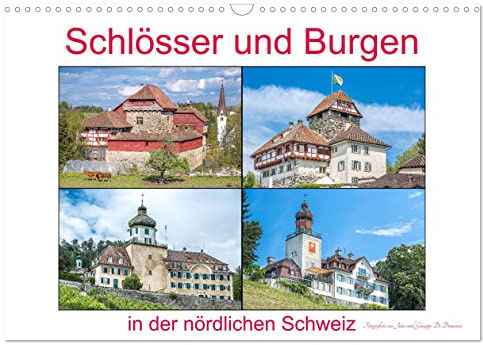 Schlösser und Burgen in der nördlichen Schweiz (Wandkalender 2026 DIN A3 quer), CALVENDO Monatskalender: Zahlreiche traumhafte Schlössern und Burgen im Norden der Schweiz (CALVENDO Orte)