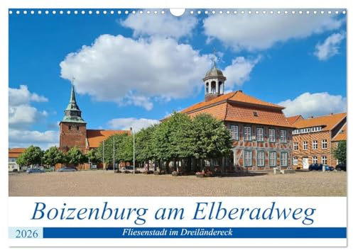 Boizenburg an der Elbe - Fliesenstadt im Dreiländereck (Wandkalender 2026 DIN A3 quer), CALVENDO Monatskalender: Auf dem Elberadweg die Stadt Boizenburg entdecken (CALVENDO Orte)