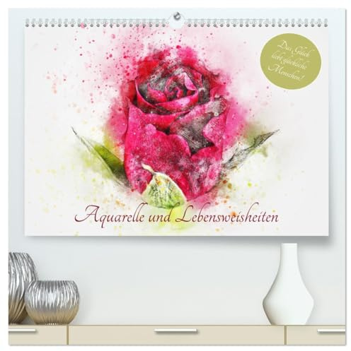 Aquarelle und Lebensweisheiten (hochwertiger Premium Wandkalender 2026 DIN A2 quer), Kunstdruck in Hochglanz: Lebensweisheiten für glückliche Momente und mehr Freude! (CALVENDO Gesundheit)