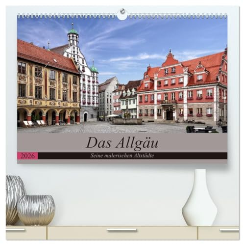 Das Allgäu - Seine malerischen Altstädte (hochwertiger Premium Wandkalender 2026 DIN A2 quer), Kunstdruck in Hochglanz: Die malerischen Altstädte des Allgäu (CALVENDO Orte)