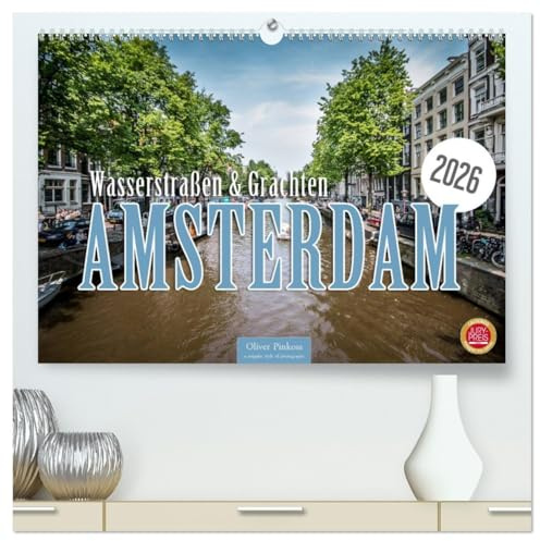 Amsterdam - Wasserstraßen und Grachten (hochwertiger Premium Wandkalender 2026 DIN A2 quer), Kunstdruck in Hochglanz: Die Grachten und Wasserstraßen ... Anblick der Stadt. (CALVENDO Orte)