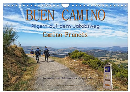 Buen Camino - pilgern auf dem Jakobsweg - Camino Francés (Wandkalender 2026 DIN A4 quer), CALVENDO Monatskalender: Der Jakobsweg - endlos lang und ... Weg der Kraft und Zuversicht. (CALVENDO Orte)