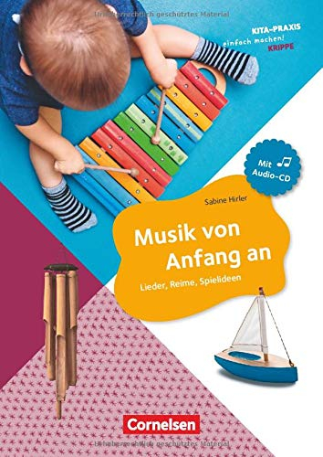 Kita-Praxis - einfach machen! - Krippe: Musik von Anfang an: Lieder, Reime, Spielideen. Buch mit Audio-CD: Lieder, Reime, Spielideen, Mini-Projekte