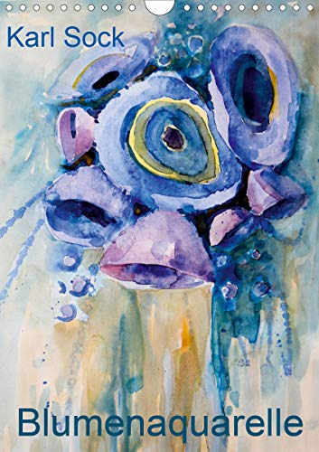 Karl Sock Blumenaquarelle (Wandkalender 2021 DIN A4 hoch): Aquarelle meines Vaters mit Blumenansichten (Monatskalender, 14 Seiten ) (CALVENDO Kunst)