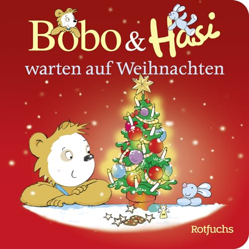 Bobo & Hasi warten auf Weihnachten: Pappbilderbuch mit Weihnachtsgeschichte für Babys und Kleinkinder (Bobo Siebenschläfer: Bobo & Hasi Pappbilderbücher ab 12 Monate, Band 10)