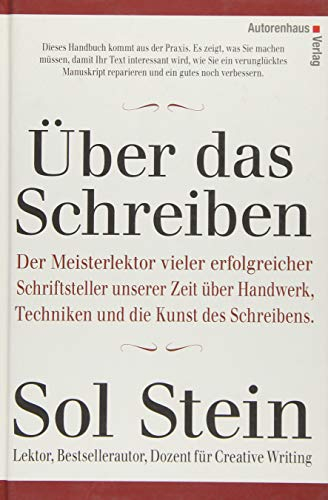 Über das Schreiben: Der Meisterlektor vieler erfolgreicher Schriftsteller unserer Zeit über Handwerk, Techniken und diue Kunst des Schreibens.