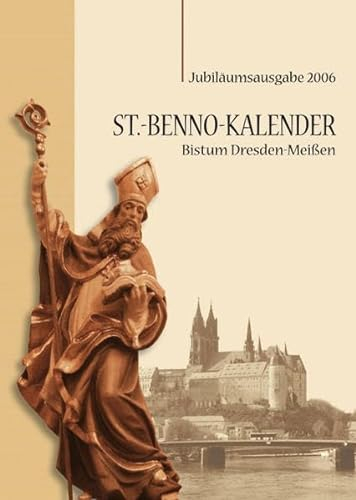St.-Benno-Kalender - Bistum Dresden-Meissen: Jubiläumsausgabe 2006