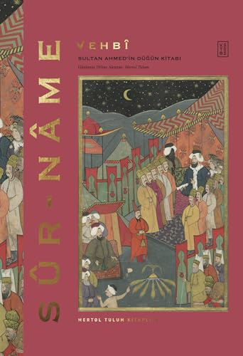 Sur-Name (Ciltli): Sultan Ahmed’in Düğün Kitabı