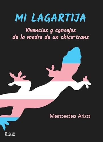 Mi lagartija: Vivencias y consejos de la madre de un chico trans
