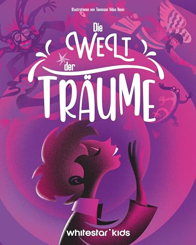 Die Welt der Träume: Für Kinder ab 8 Jahren