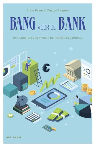Bang voor de bank: het survivalboek voor de financiële jungle