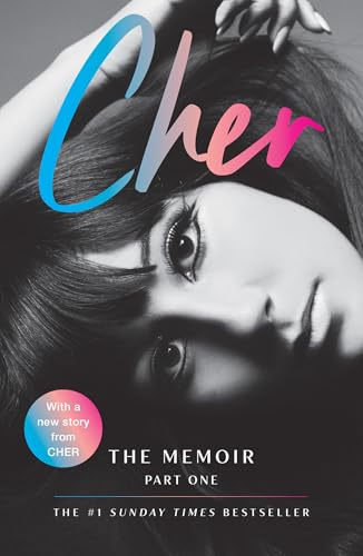 Cher: The Memoir, Part 1: The Instant Sunday Times Best Seller