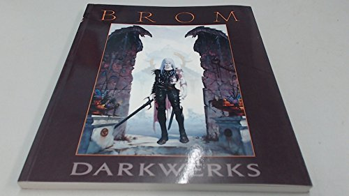 Darkwerks: The Art of Brom. Forew. by Rick Berry