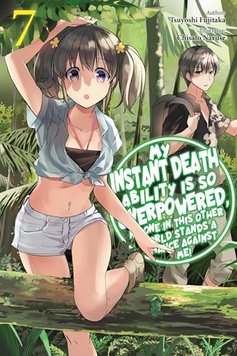 My Instant Death Ability Is So Overpowered, No One in This Other World Stands a Chance Against Me!, Vol. 7 (light novel) (Volume 7)