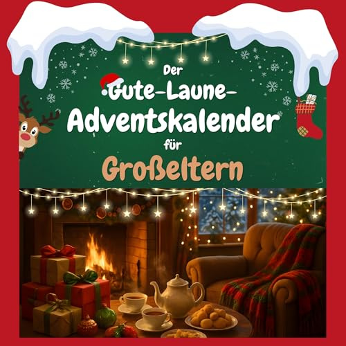 Der Gute-Laune-Adventskalender für Großeltern: 24 Tage Spaß. Das ideale Geschenk