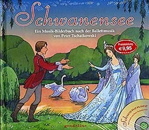 Schwanensee + CD - Ein Musik-Bilderbuch nach der Ballettmusik von Peter Tschaikowski: musikalisches Märchen zum Vorlesen und Anhören für Kinder ab 4 Jahre