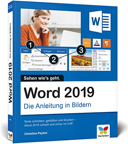 Word 2019: Die Anleitung in Bildern. Komplett in Farbe. Ideal für alle Einsteiger, auch Senioren